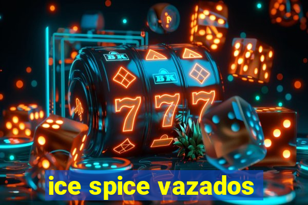 ice spice vazados